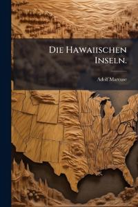 Die Hawaiischen Inseln.