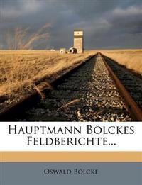 Hauptmann Bölckes Feldberichte