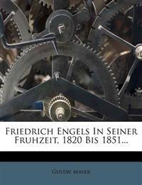 Friedrich Engels in seiner Fruhzeit, 1820 bis 1851.