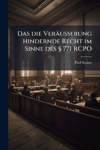 Das die Veräusserung hindernde Recht im Sinne des § 771 RCPO