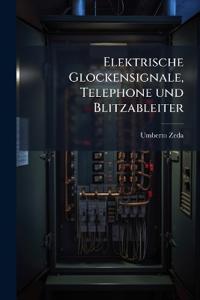 Elektrische Glockensignale, Telephone und Blitzableiter