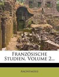 Franzosische Studien, Volume 2...