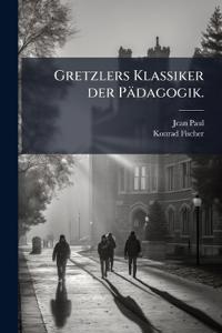 Gretzlers Klassiker der Pädagogik.