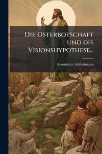 Die Osterbotschaft und die Visionshypothese...