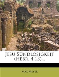 Jesu Sundlosigkeit (Hebr. 4,15)...
