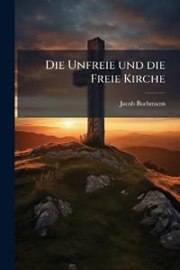 Die Unfreie und die Freie Kirche