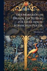 Der Monolog im Drama. Ein Beitrag zur griechisch-römischen Poetik.