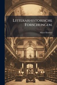 Litterarhistorische Forschungen.