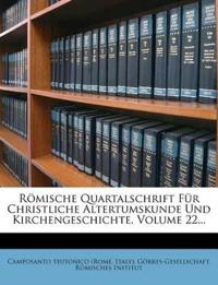 Romische Quartalschrift Fur Christliche Altertumskunde Und Kirchengeschichte, Volume 22...