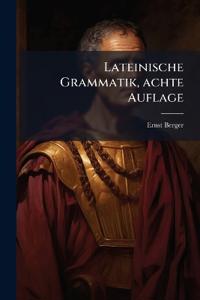 Lateinische Grammatik, achte Auflage