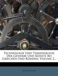 Technologie Und Terminologie Der Gewerbe Und Kunste Bei Griechen Und Romern, Volume 2...