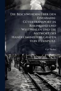Die Beschwerden über den Eisenbahn-Gütertransport in Rheinland und Westphalen und die Antwort des Handelsministers Grafen von Itzenplitz.