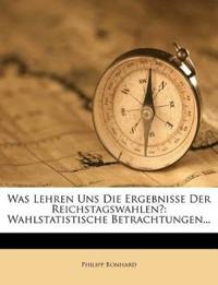 Was Lehren uns die Ergebnisse der Reichstagswahlen?
