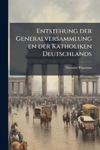 Entstehung der Generalversammlungen der Katholiken Deutschlands