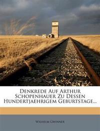 Denkrede auf Arthur Schopenhauer zu dessen hundertjährigem Geburtstage am 22. Februar 1888.