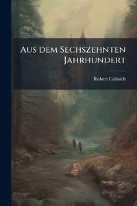 Aus dem Sechszehnten Jahrhundert