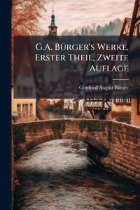 G.A. Bürger's Werke, Erster Theil, Zweite Auflage