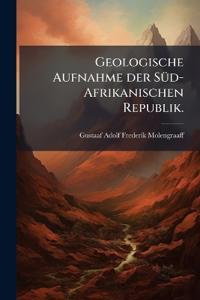 Geologische Aufnahme der Süd-Afrikanischen Republik.