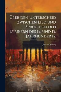 Über den Unterscheid zwischen Lied und Spruch bei den Lyrikern des 12. und 13. Jahrhunderts.