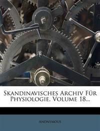 Skandinavisches Archiv Fur Physiologie, Volume 18...