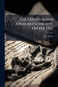 Zur Lateinischen Sprachgeschichte, Erster Teil