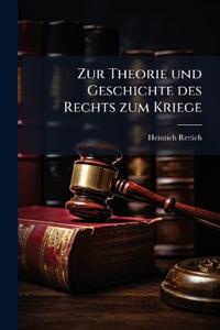 Zur Theorie und Geschichte des Rechts zum Kriege