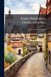 Karl Henckell. Zwischenspiel.
