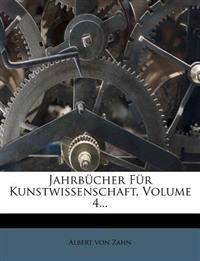 Jahrbucher Fur Kunstwissenschaft, Vierter Jahrgang