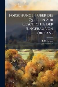 Bokomslag för "Forschungen über die Quellen zur Geschichte der Jungfrau von Orleans"