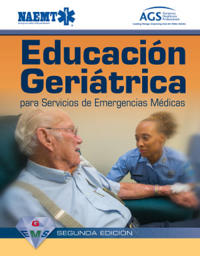 GEMS Spanish: Educación Geriátrica Para Servicios De Emergencias Médicas Segundan Edición