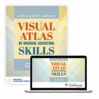 Jones & Bartlett Learning's Visual Atlas of Medical Assisting Skills