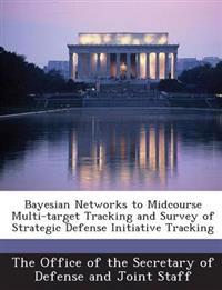 Bayesian Networks to Midcourse Multi-Target Tracking and Survey of Strategic Defense Initiative Tracking