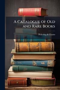 A Catalogue of Old and Rare Books