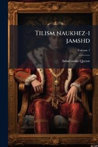 Tilism naukhez-i jamshd; Volume 1
