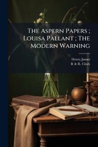 The Aspern Papers; Louisa Pallant; The Modern Warning