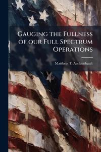 Gauging the Fullness of our Full Spectrum Operations