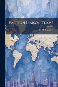 Faction Liaison Teams: A Peacekeeping Multiplier