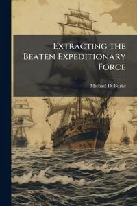 Extracting the Beaten Expeditionary Force: The Margin Between Defeat and Catastrophe