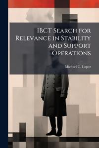 IBCT Search for Relevance in Stability and Support Operations