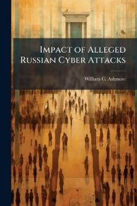 Impact of Alleged Russian Cyber Attacks
