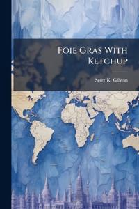 Foie Gras With Ketchup: Understanding Differences and Improving Military Cooperation With the French