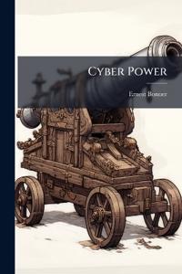 Cyber Power: Attack and Defense Lessons From Land, Sea, and Air Power