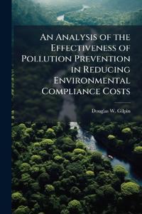 An Analysis of the Effectiveness of Pollution Prevention in Reducing Environmental Compliance Costs