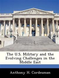 The U.S. Military and the Evolving Challenges in the Middle East