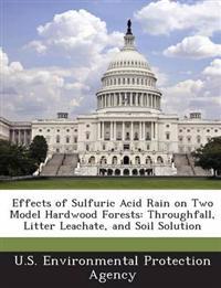 Effects of Sulfuric Acid Rain on Two Model Hardwood Forests