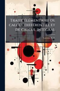 Traité élémentaire de calcul différentiel et de calcul intégral