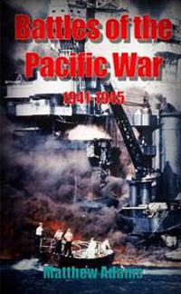 Battles of the Pacific War 1941 - 1945