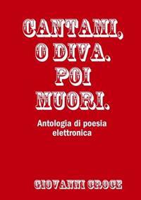 Cantami, O Diva. Poi Muori.