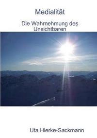 Medialitat - Die Wahrnehmung Des Unsichtbaren