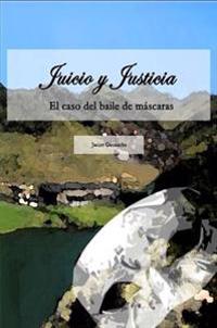 Juicio Y Justicia: El Caso Del Baile De Mascaras